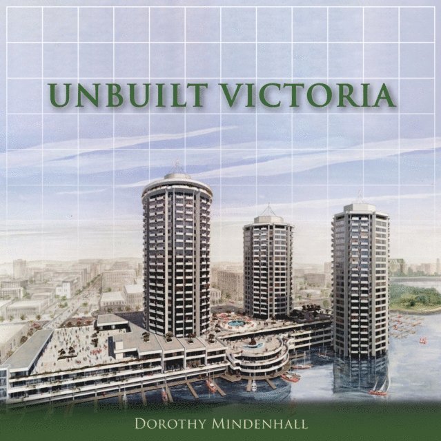 Dorothy Mindenhall - Unbuilt Victoria, E-bok