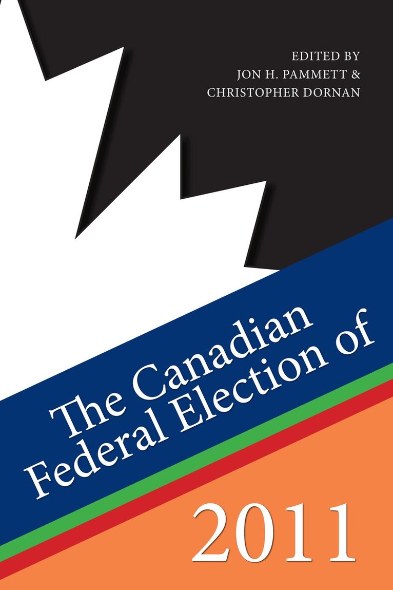 Jon H. Pammett, Christopher Dornan - Canadian Federal Election of 2011, Häftad. Tillgänglighet: Tillfälligt slut