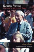 Eugene Forsey, Canada's Maverick Sage