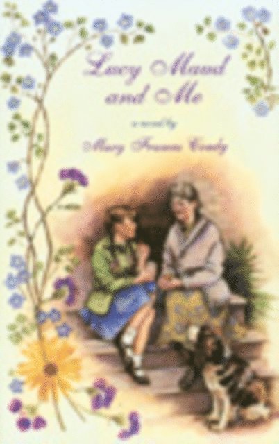 Mary Frances Coady - Lucy Maud and Me, E-bok