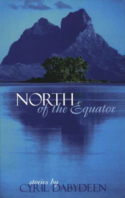 Cyril Dabydeen - North of the Equator, E-bok