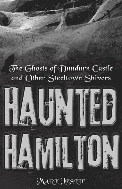 Mark Leslie - Haunted Hamilton, E-bok
