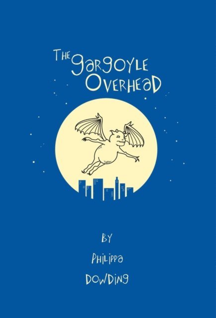 Philippa Dowding - Gargoyle Overhead, E-bok