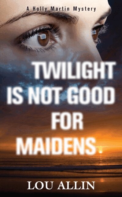 Lou Allin - Twilight Is Not Good for Maidens, E-bok