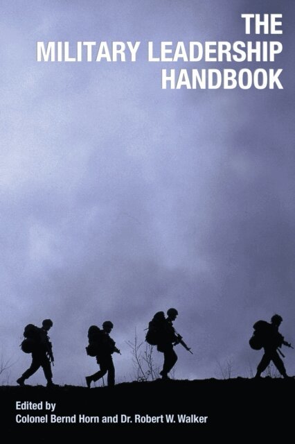 Bernd Horn, Robert W. Walker - Military Leadership Handbook, E-bok