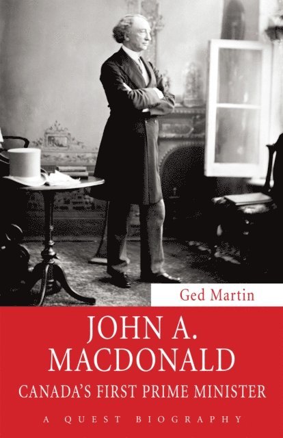 Ged Martin - John A. Macdonald, E-bok