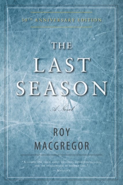 Roy MacGregor - Last Season, E-bok