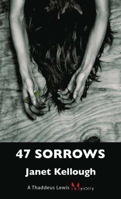 Janet Kellough - 47 Sorrows, E-bok