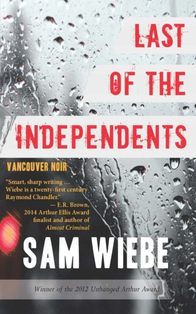 Sam Wiebe - Last of the Independents, E-bok