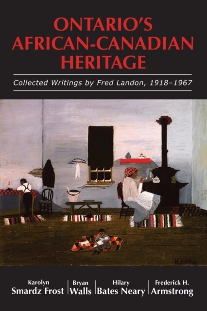 Frederick H. Armstrong, Hilary Bates Neary, Bryan Walls, Karolyn Smardz Frost - Ontario's African-Canadian Heritage, E-bok