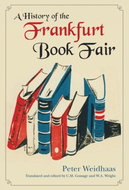 Carolyn Gossage, Peter Weidhaas - History of the Frankfurt Book Fair, E-bok