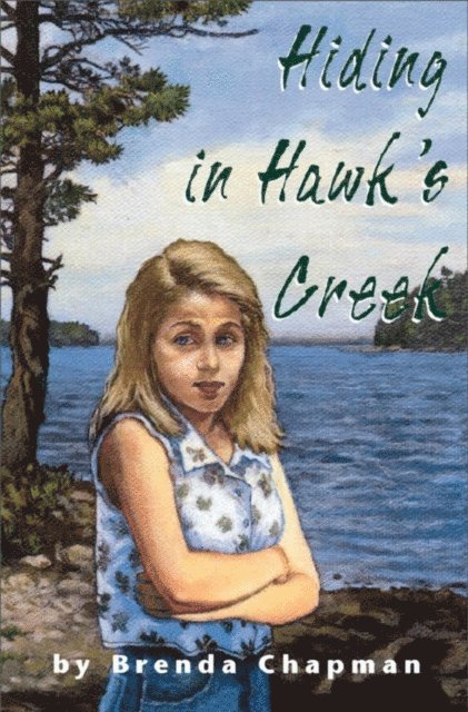 Brenda Chapman - Hiding in Hawk's Creek, E-bok