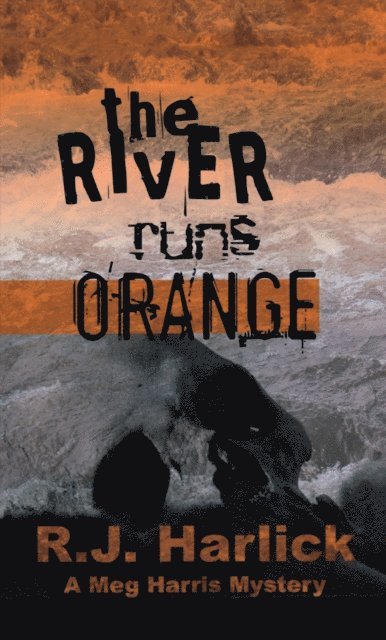R.J. Harlick - River Runs Orange, E-bok