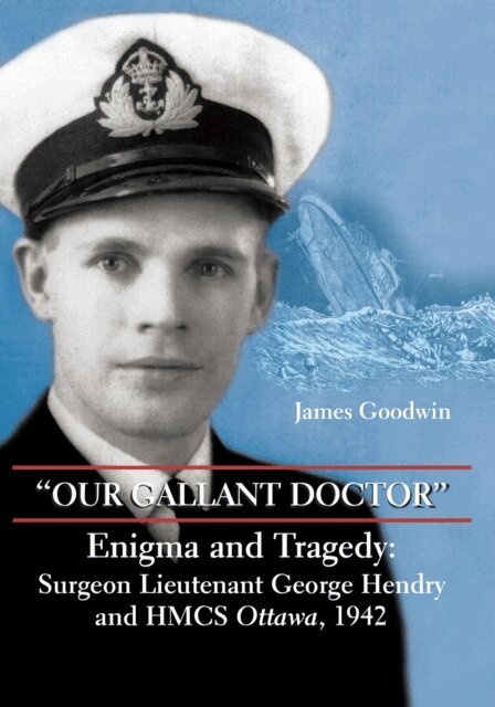 James Goodwin - &quote;Our Gallant Doctor&quote;, E-bok