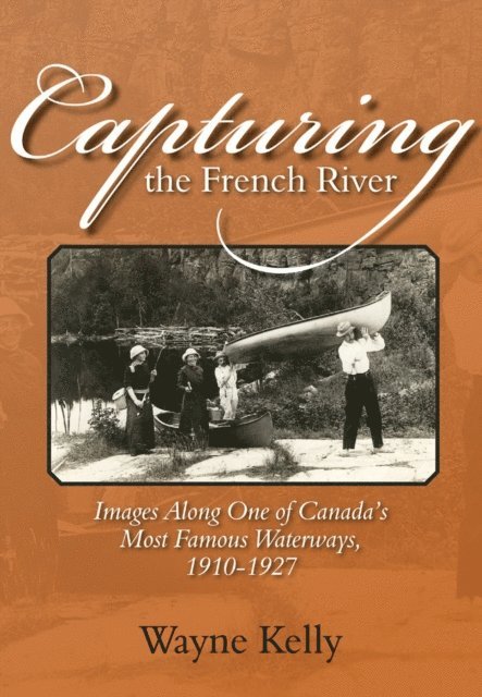 Wayne Kelly - Capturing the French River, E-bok