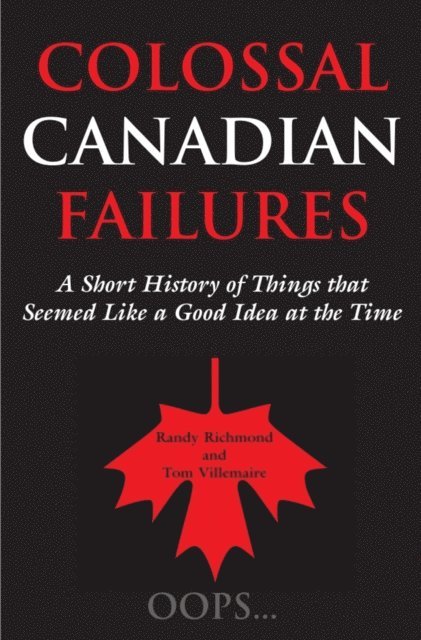 Tom Villemaire, Randy Richmond - Colossal Canadian Failures, E-bok. Tillgänglighet: Lägg i varukorg
