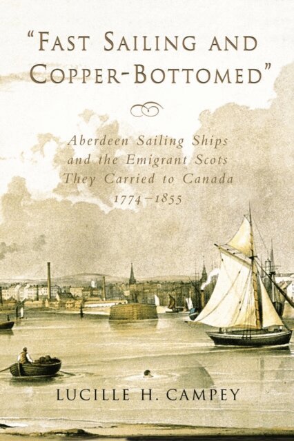 Lucille H. Campey - Fast Sailing and Copper-Bottomed, E-bok