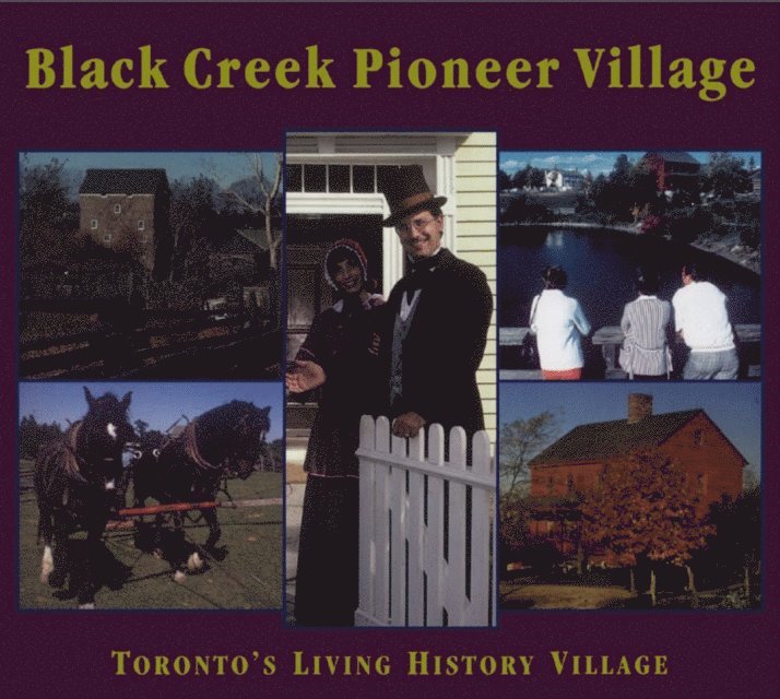 Gary Thompson, Nick Mika, Helma Mika - Black Creek Pioneer Village, E-bok
