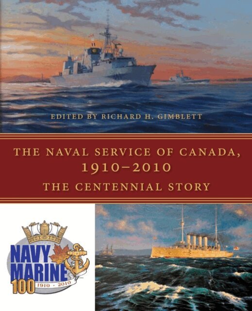 Richard H. Gimblett - Naval Service of Canada, 1910-2010, E-bok