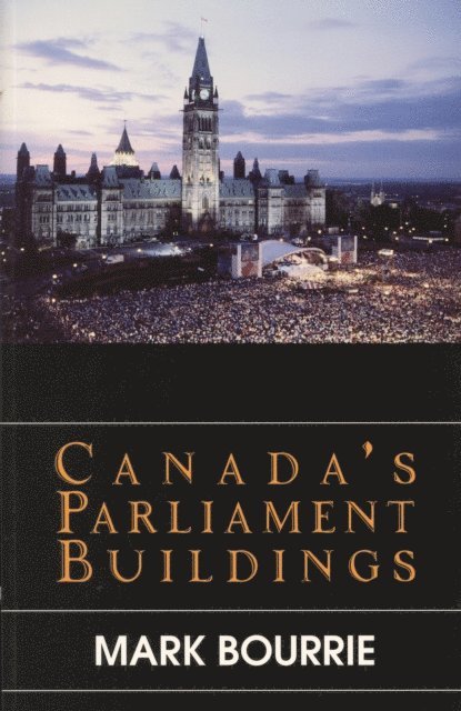 Mark Bourrie - Canada's Parliament Buildings, E-bok