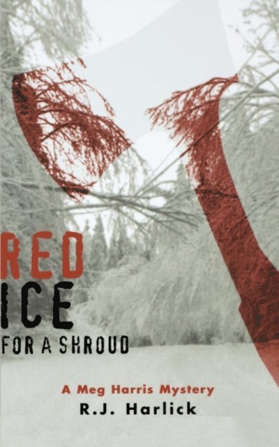 R.J. Harlick - Red Ice for a Shroud, E-bok