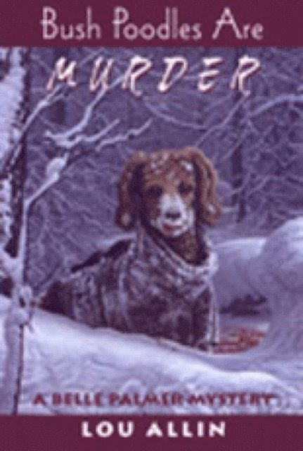 Lou Allin - Bush Poodles Are Murder, E-bok