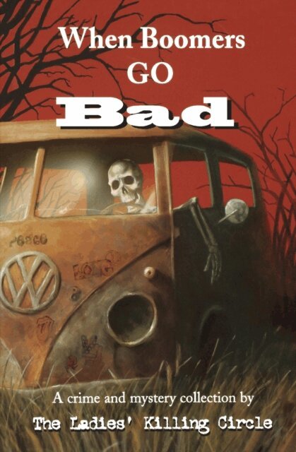 Joan Boswell, Sue Pike - When Boomers Go Bad, E-bok