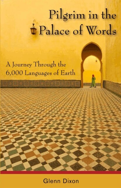 Glenn Dixon - Pilgrim in the Palace of Words, E-bok