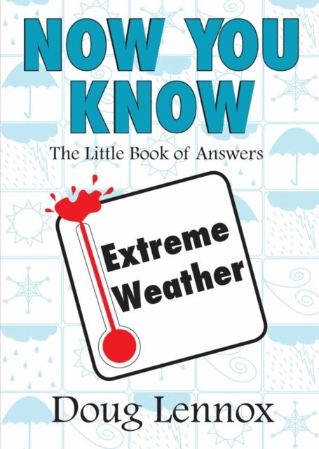 Doug Lennox - Now You Know Extreme Weather, E-bok