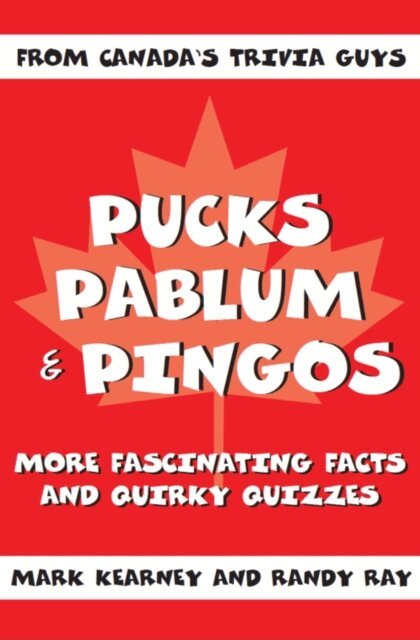 Randy Ray, Mark Kearney - Pucks, Pablum and Pingos, E-bok
