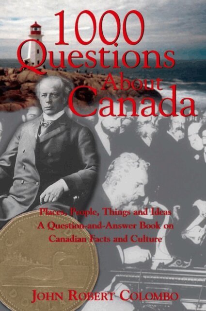 John Robert Colombo - 1000 Questions About Canada, E-bok