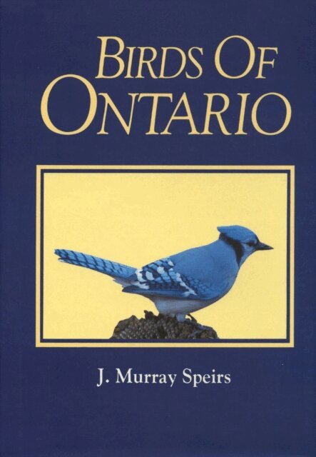 J. Murray Speirs - Birds of Ontario (Vol. 1), E-bok