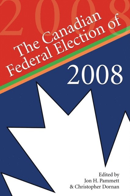 Christopher Dornan, Jon H. Pammett - Canadian Federal Election of 2008, E-bok