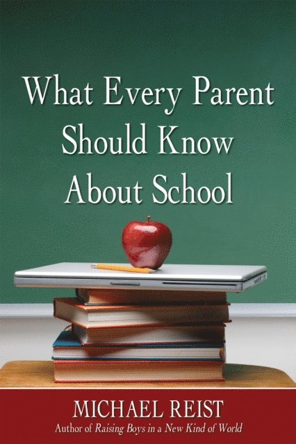 Michael Reist - What Every Parent Should Know About School, E-bok