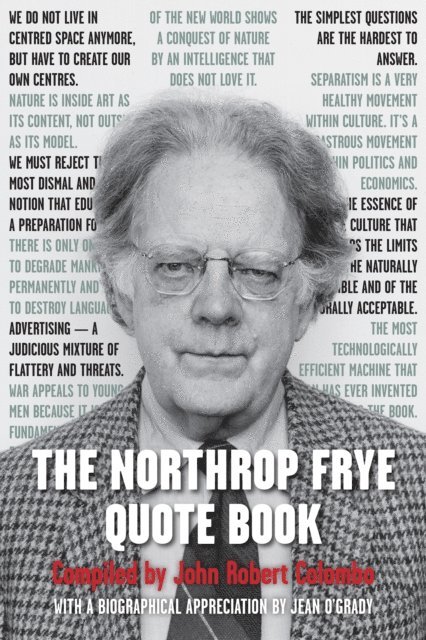Northrop Frye, John Robert Colombo - Northrop Frye Quote Book, E-bok