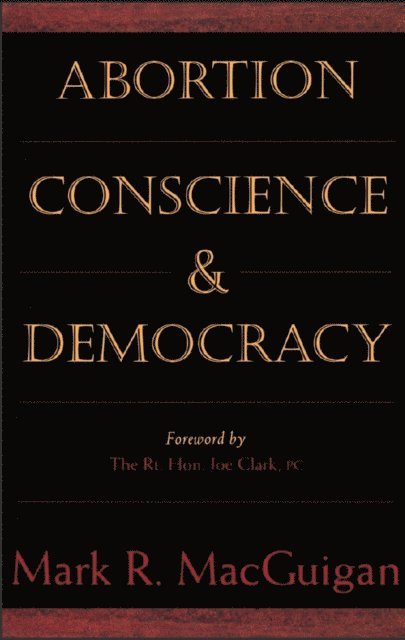Mark R. MacGuigan - Abortion, Conscience and Democracy, E-bok