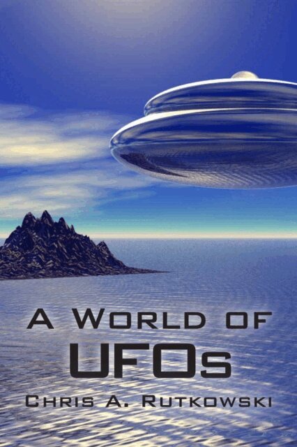 Chris A. Rutkowski - World of UFOs, E-bok