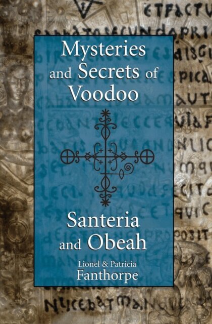 Patricia Fanthorpe - Mysteries and Secrets of Voodoo, Santeria, and Obeah, E-bok