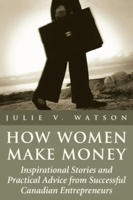 Julie V. Watson - How Women Make Money, E-bok. Tillgänglighet: Lägg i varukorg