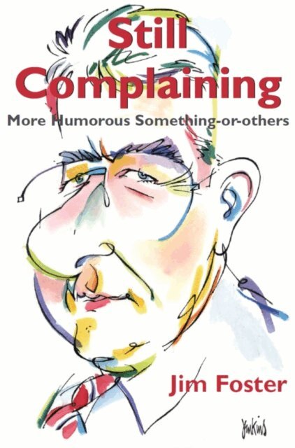 Jim Foster - Still Complaining, E-bok