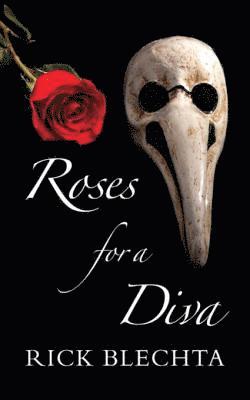Rick Blechta - Roses for a Diva, E-bok