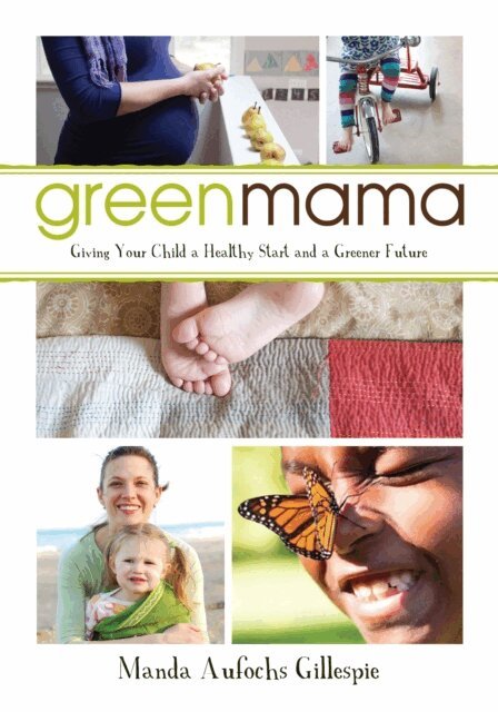 Manda Aufochs Gillespie - Green Mama, E-bok. Tillgänglighet: Lägg i varukorg