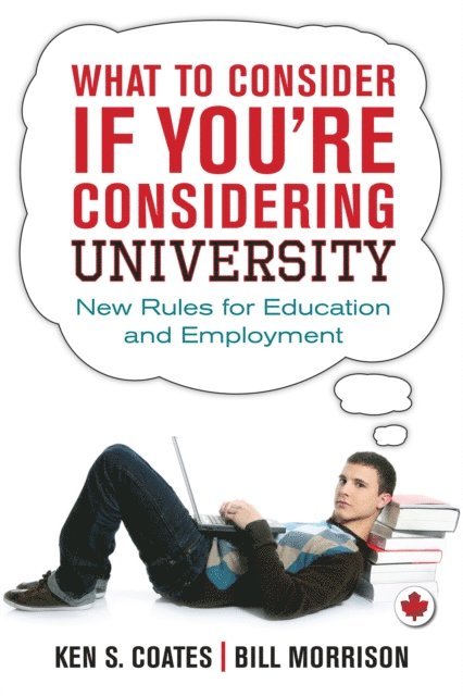 Bill Morrison, Ken S. Coates - What to Consider If You're Considering University, E-bok
