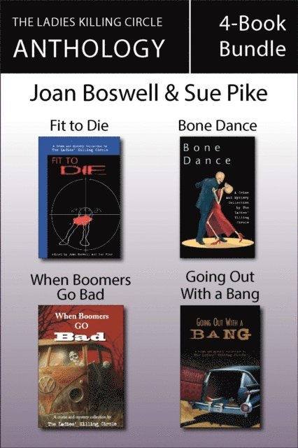 Barbara Fradkin, Joan Boswell, Sue Pike - Ladies Killing Circle Anthology 4-Book Bundle, E-bok
