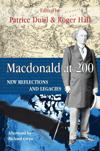 Roger Hall, Patrice Dutil - Macdonald at 200, E-bok