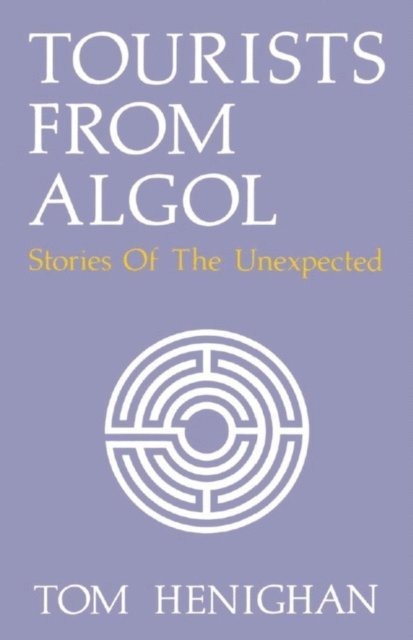 Tom Henighan - Tourists From Algol, E-bok
