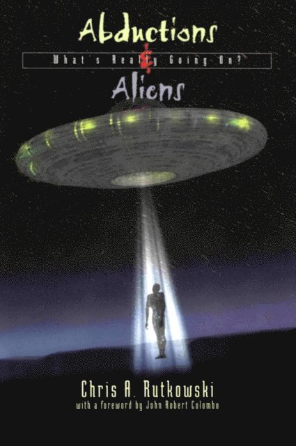 Chris A. Rutkowski - Abductions and Aliens, E-bok