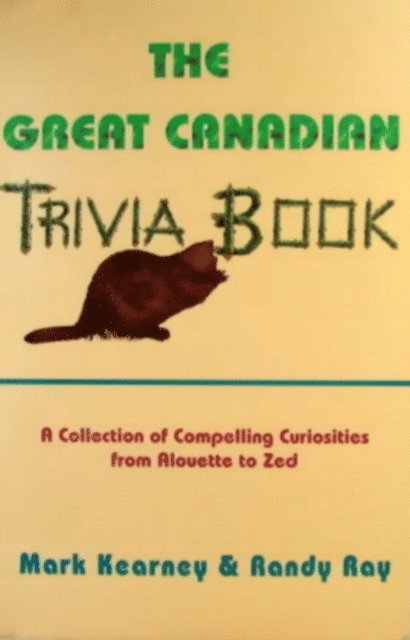 Mark Kearney, Randy Ray - Great Canadian Trivia Book, E-bok