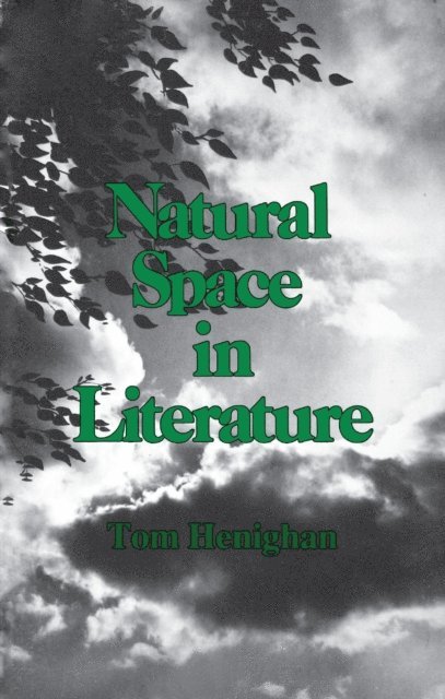 Tom Henighan - Natural Space In Literature, E-bok