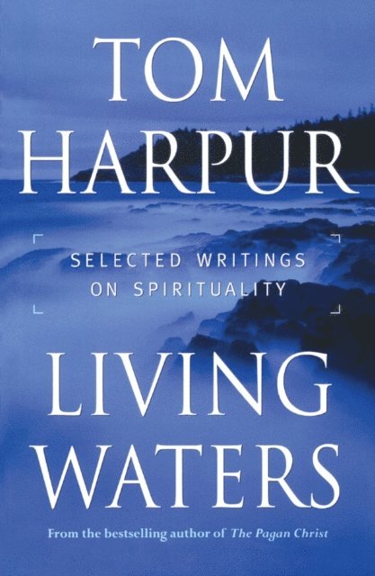 Tom Harpur - Living Waters, E-bok